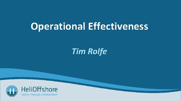 Operational Effectiveness Tim Rolfe 