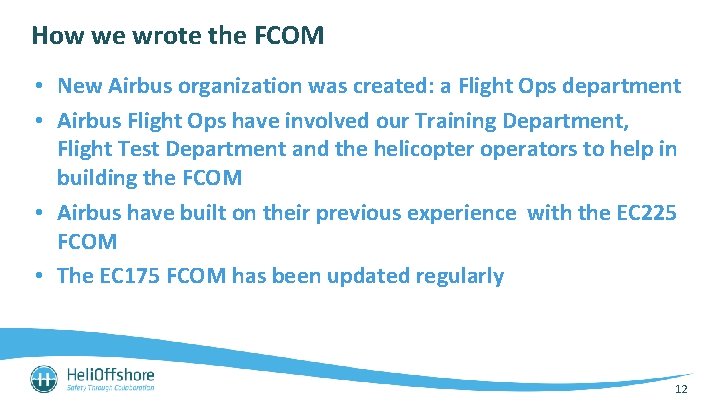 How we wrote the FCOM • New Airbus organization was created: a Flight Ops