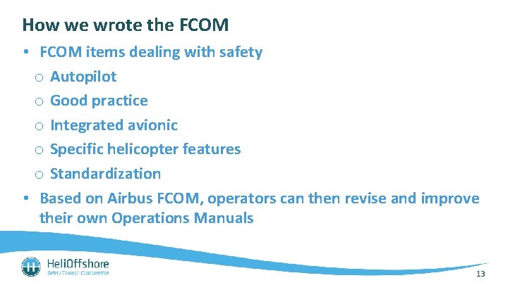 How we wrote the FCOM • FCOM items dealing with safety o Autopilot o