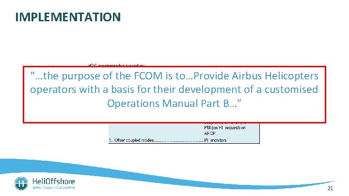 IMPLEMENTATION “…the purpose of the FCOM is to…Provide Airbus Helicopters operators with a basis