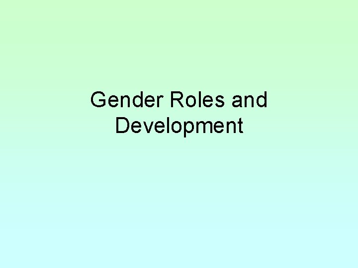 Gender Roles and Development 