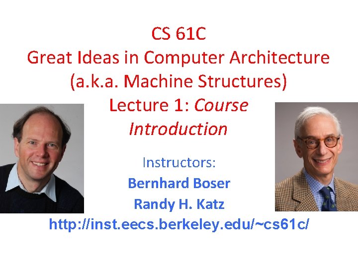 CS 61 C Great Ideas in Computer Architecture (a. k. a. Machine Structures) Lecture