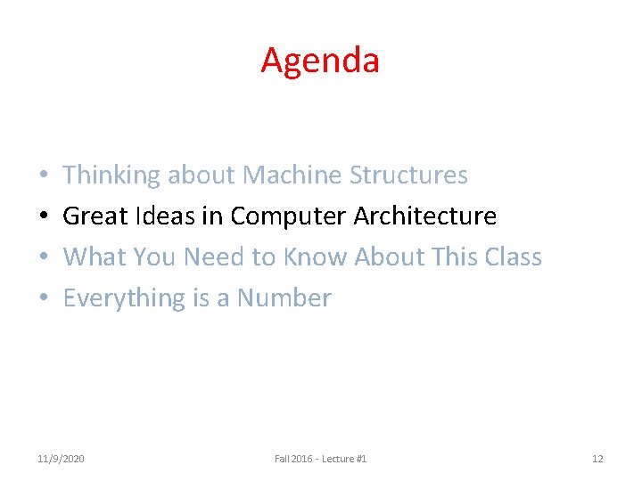 Agenda • • Thinking about Machine Structures Great Ideas in Computer Architecture What You