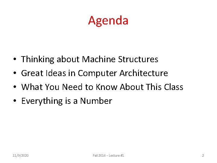 Agenda • • Thinking about Machine Structures Great Ideas in Computer Architecture What You