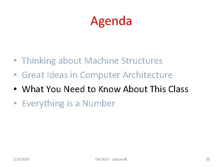 Agenda • • Thinking about Machine Structures Great Ideas in Computer Architecture What You