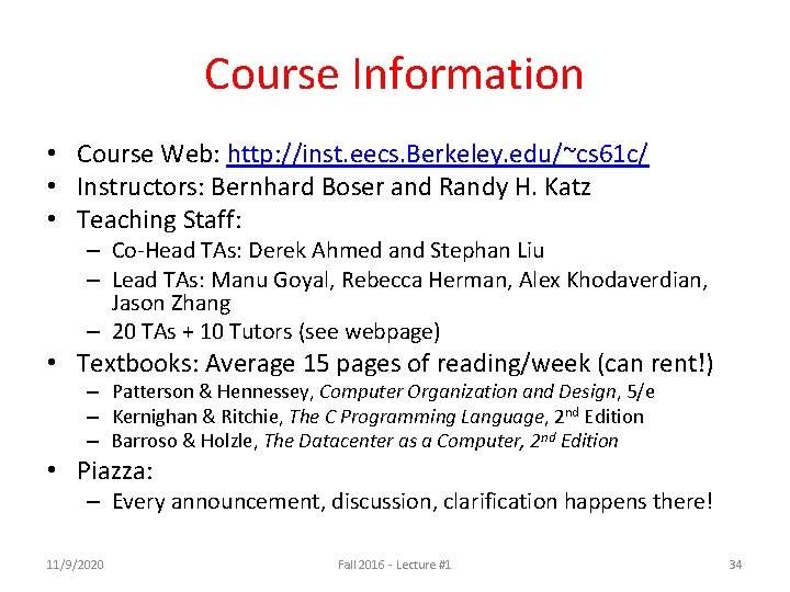 Course Information • Course Web: http: //inst. eecs. Berkeley. edu/~cs 61 c/ • Instructors: