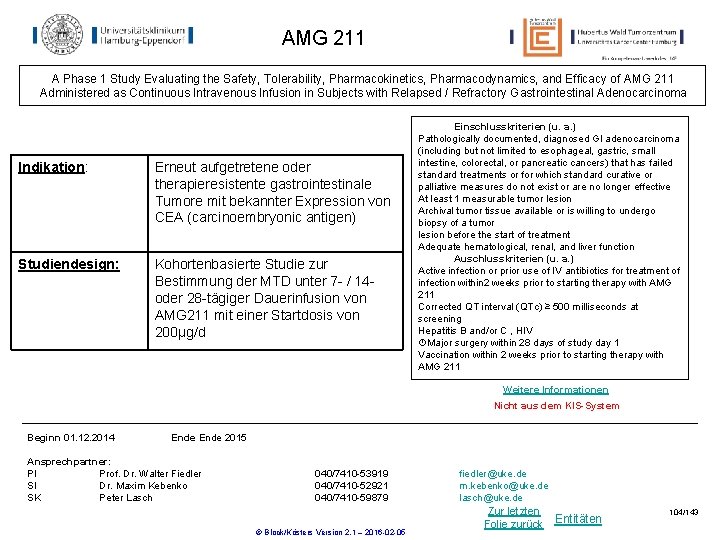 AMG 211 A Phase 1 Study Evaluating the Safety, Tolerability, Pharmacokinetics, Pharmacodynamics, and Efficacy AMG 211 A Phase 1 Study Evaluating the Safety, Tolerability, Pharmacokinetics, Pharmacodynamics, and Efficacy