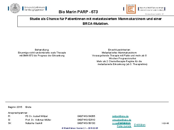 Bio Marin PARP - 673 Studie als Chance für Patientinnen mit metastasiertem Mammakarzinom und Bio Marin PARP - 673 Studie als Chance für Patientinnen mit metastasiertem Mammakarzinom und