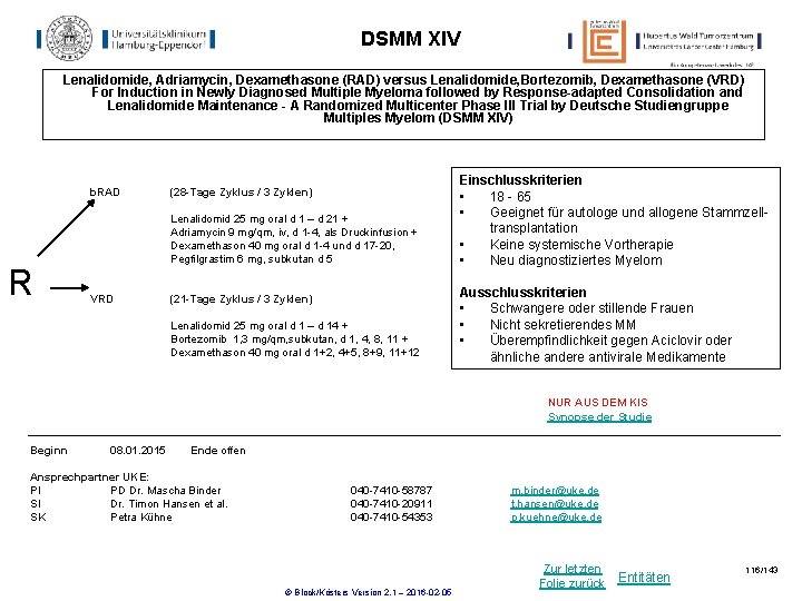 DSMM XIV Lenalidomide, Adriamycin, Dexamethasone (RAD) versus Lenalidomide, Bortezomib, Dexamethasone (VRD) For Induction in DSMM XIV Lenalidomide, Adriamycin, Dexamethasone (RAD) versus Lenalidomide, Bortezomib, Dexamethasone (VRD) For Induction in