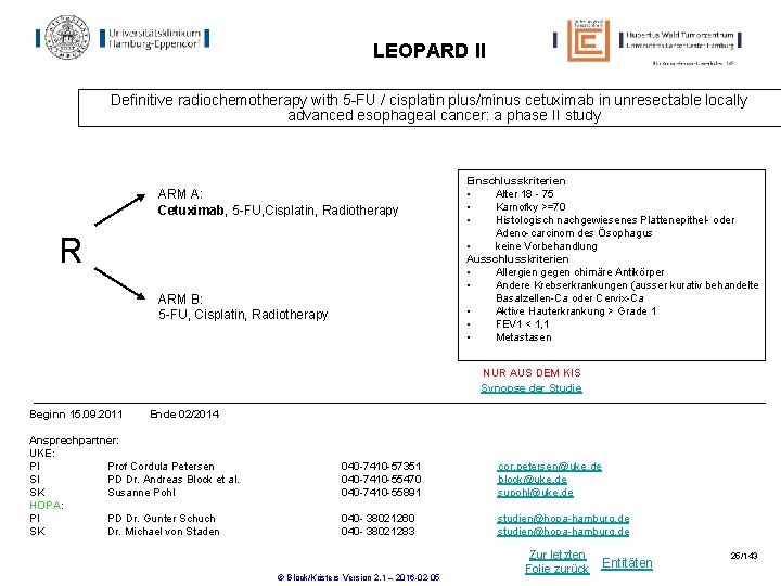 LEOPARD II Definitive radiochemotherapy with 5 -FU / cisplatin plus/minus cetuximab in unresectable locally LEOPARD II Definitive radiochemotherapy with 5 -FU / cisplatin plus/minus cetuximab in unresectable locally