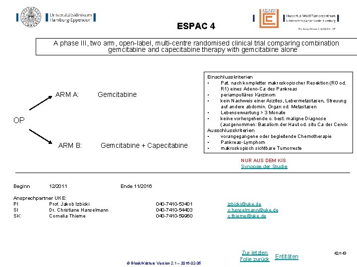 ESPAC 4 A phase III, two arm, open-label, multi-centre randomised clinical trial comparing combination ESPAC 4 A phase III, two arm, open-label, multi-centre randomised clinical trial comparing combination