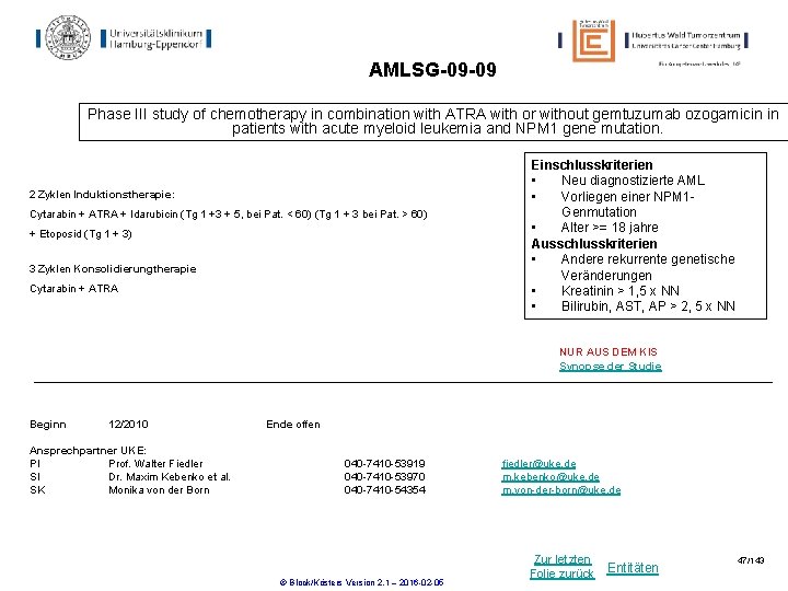AMLSG-09 -09 Phase III study of chemotherapy in combination with ATRA with or without AMLSG-09 -09 Phase III study of chemotherapy in combination with ATRA with or without
