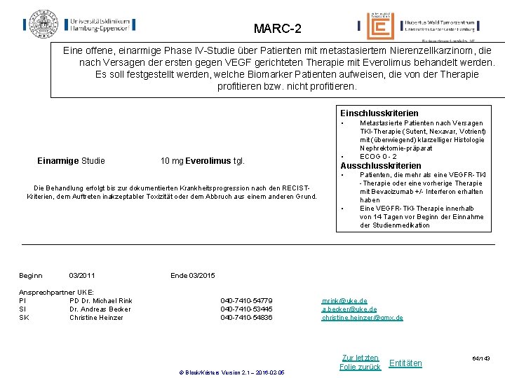MARC-2 Eine offene, einarmige Phase IV-Studie über Patienten mit metastasiertem Nierenzellkarzinom, die nach Versagen MARC-2 Eine offene, einarmige Phase IV-Studie über Patienten mit metastasiertem Nierenzellkarzinom, die nach Versagen