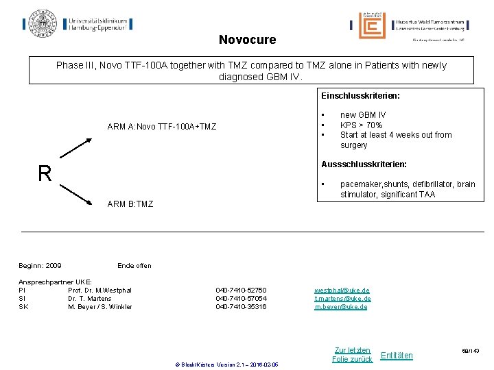 Novocure Phase III, Novo TTF-100 A together with TMZ compared to TMZ alone in Novocure Phase III, Novo TTF-100 A together with TMZ compared to TMZ alone in