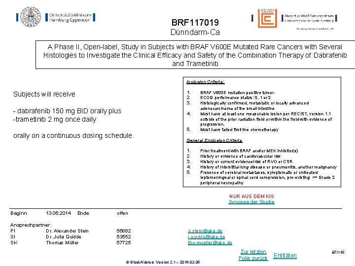BRF 117019 Dünndarm-Ca A Phase II, Open-label, Study in Subjects with BRAF V 600 BRF 117019 Dünndarm-Ca A Phase II, Open-label, Study in Subjects with BRAF V 600