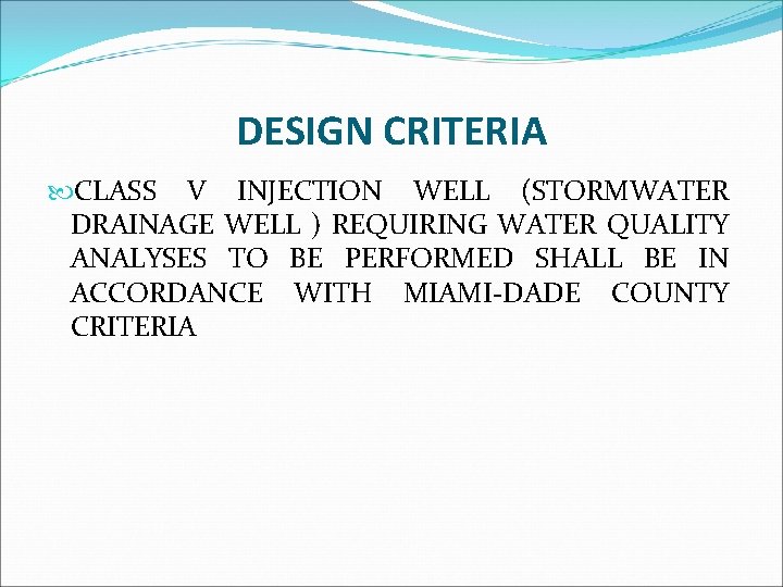 DESIGN CRITERIA CLASS V INJECTION WELL (STORMWATER DRAINAGE WELL ) REQUIRING WATER QUALITY ANALYSES