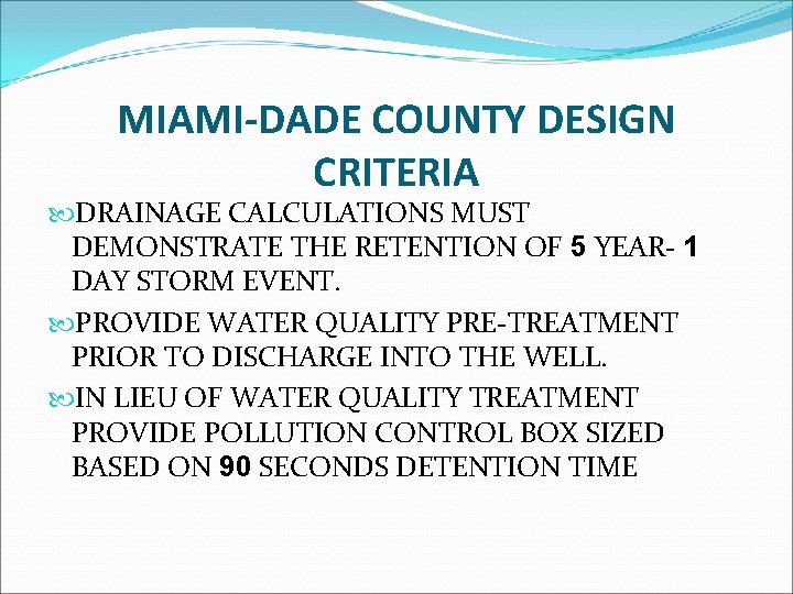 MIAMI-DADE COUNTY DESIGN CRITERIA DRAINAGE CALCULATIONS MUST DEMONSTRATE THE RETENTION OF 5 YEAR- 1