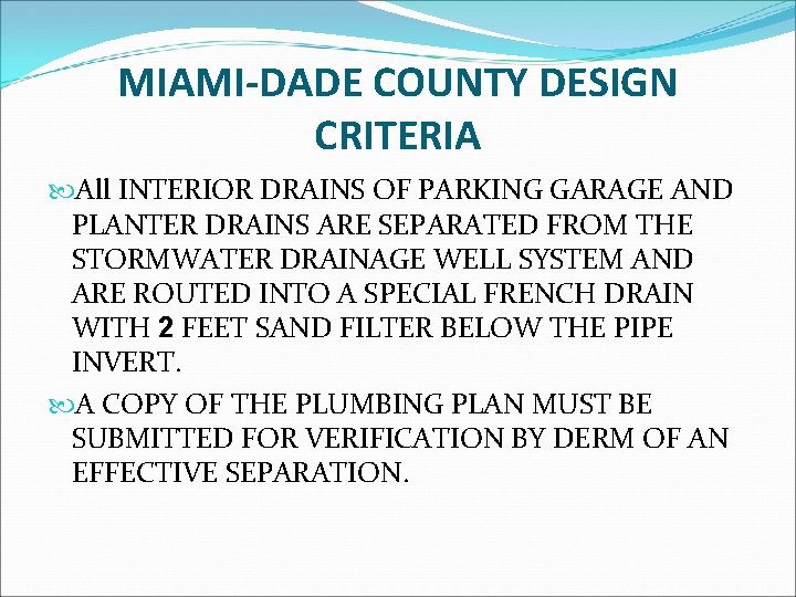 MIAMI-DADE COUNTY DESIGN CRITERIA All INTERIOR DRAINS OF PARKING GARAGE AND PLANTER DRAINS ARE