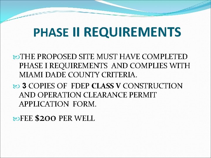 PHASE II REQUIREMENTS THE PROPOSED SITE MUST HAVE COMPLETED PHASE I REQUIREMENTS AND COMPLIES