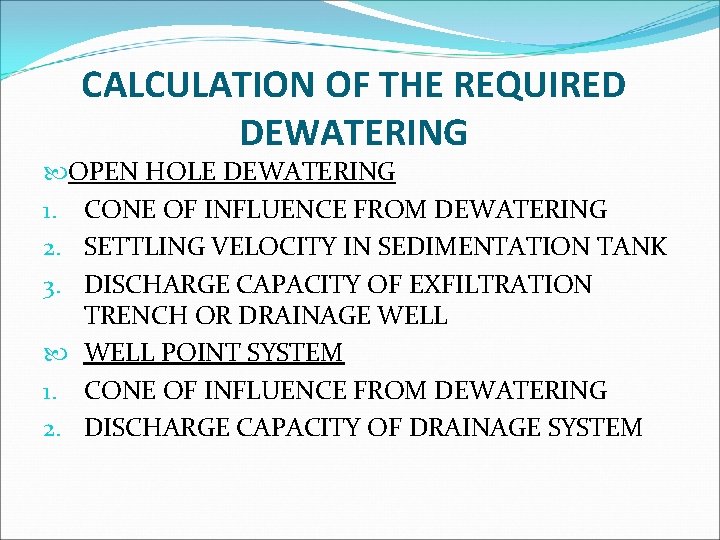 CALCULATION OF THE REQUIRED DEWATERING OPEN HOLE DEWATERING 1. CONE OF INFLUENCE FROM DEWATERING