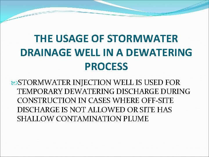 THE USAGE OF STORMWATER DRAINAGE WELL IN A DEWATERING PROCESS STORMWATER INJECTION WELL IS