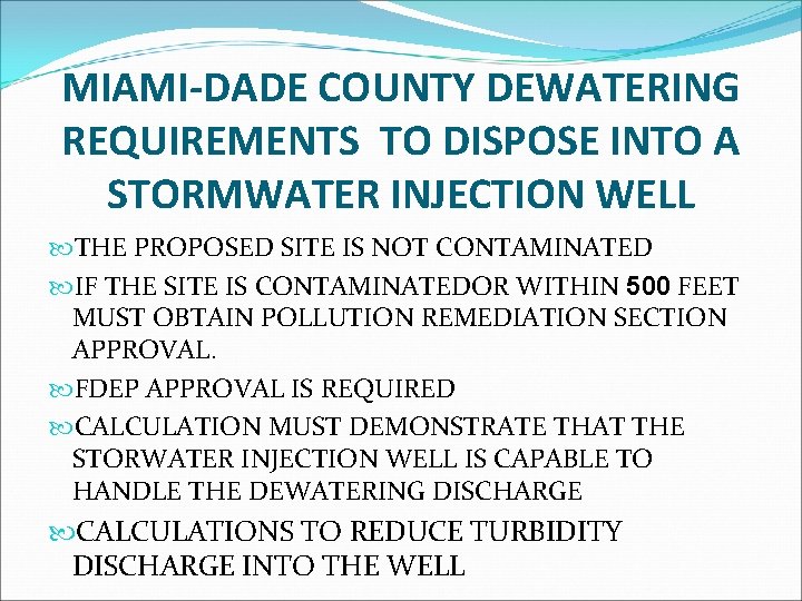 MIAMI-DADE COUNTY DEWATERING REQUIREMENTS TO DISPOSE INTO A STORMWATER INJECTION WELL THE PROPOSED SITE