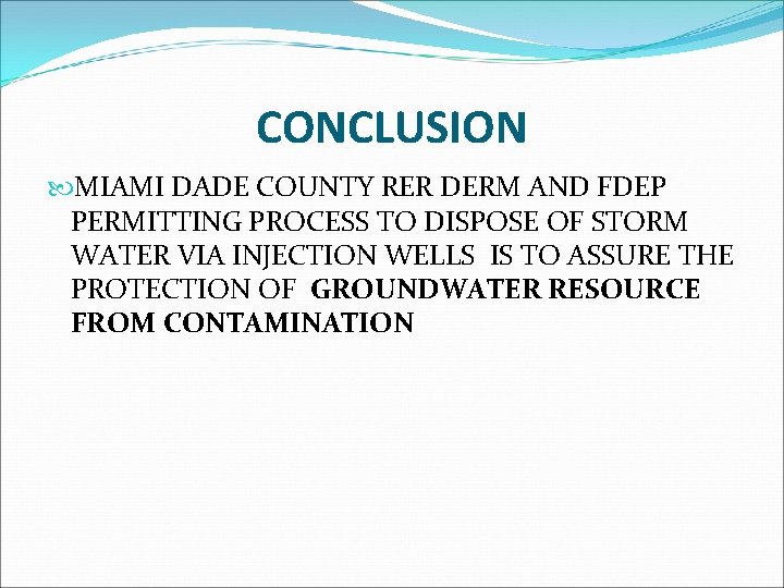 CONCLUSION MIAMI DADE COUNTY RER DERM AND FDEP PERMITTING PROCESS TO DISPOSE OF STORM