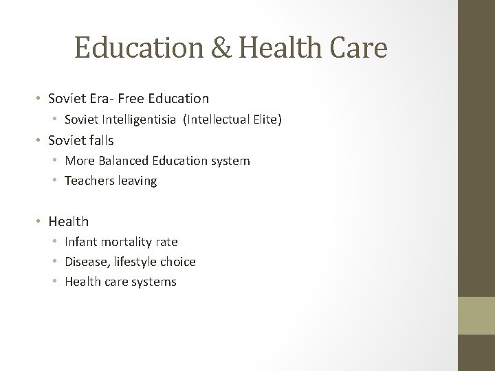 Education & Health Care • Soviet Era- Free Education • Soviet Intelligentisia (Intellectual Elite)