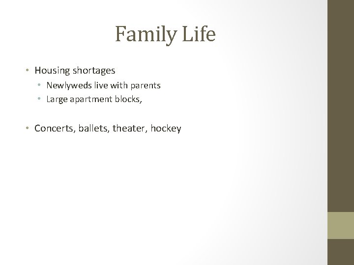 Family Life • Housing shortages • Newlyweds live with parents • Large apartment blocks,