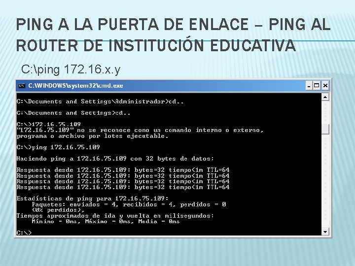 PING A LA PUERTA DE ENLACE – PING AL ROUTER DE INSTITUCIÓN EDUCATIVA C: