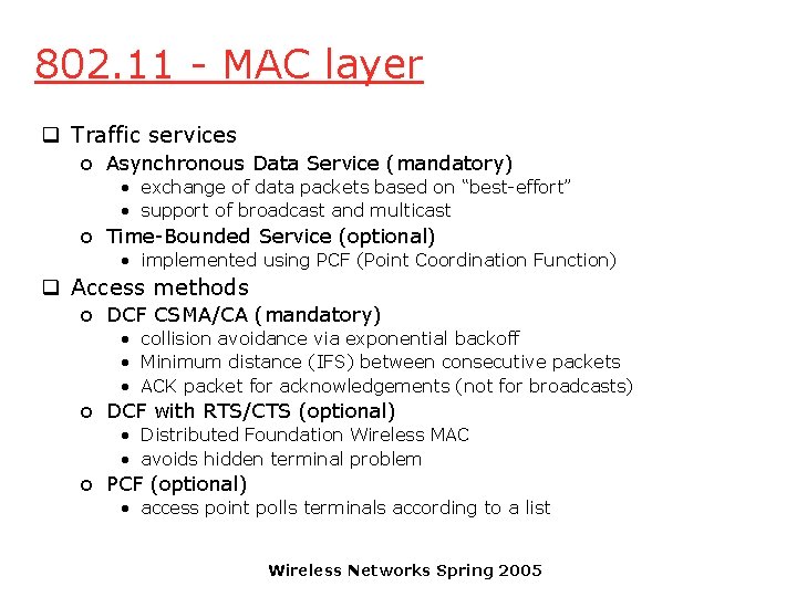 802. 11 - MAC layer q Traffic services o Asynchronous Data Service (mandatory) •