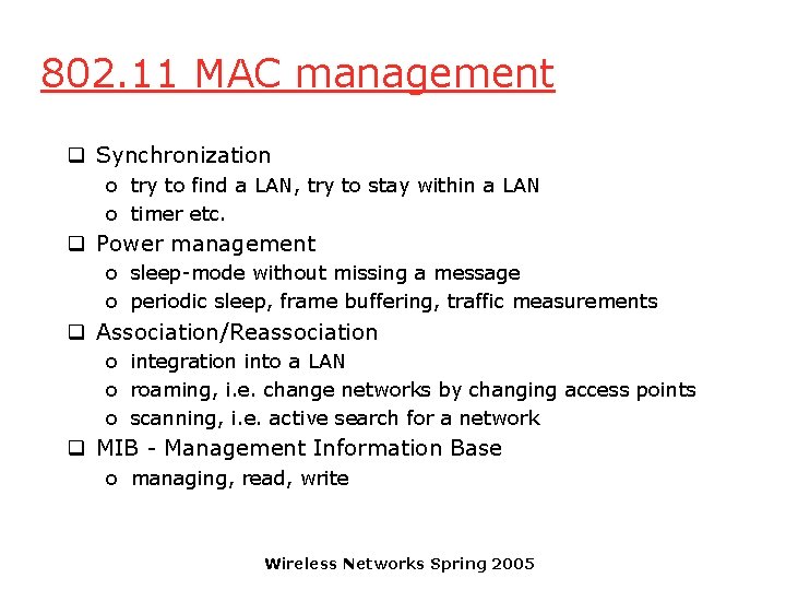 802. 11 MAC management q Synchronization o try to find a LAN, try to