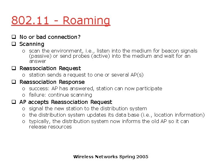 802. 11 - Roaming q No or bad connection? q Scanning o scan the