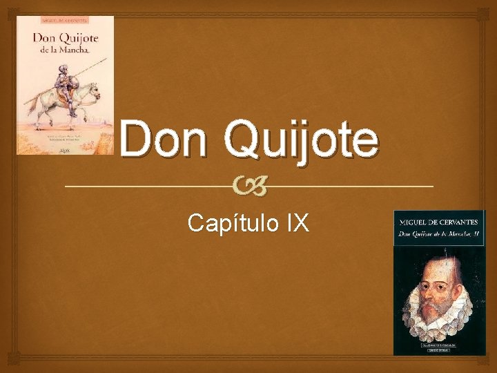 Don Quijote Capítulo IX Don Quijote Capítulo IX