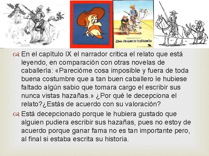 En el capítulo IX el narrador critica el relato que está leyendo, en En el capítulo IX el narrador critica el relato que está leyendo, en