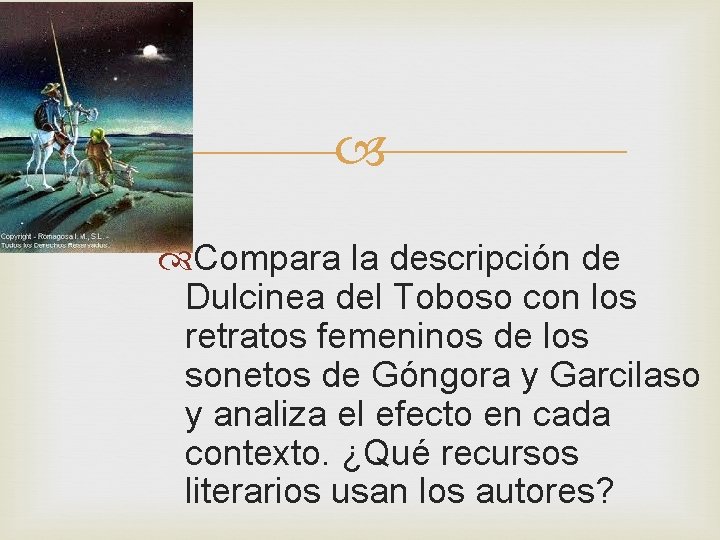 Compara la descripción de Dulcinea del Toboso con los retratos femeninos de los Compara la descripción de Dulcinea del Toboso con los retratos femeninos de los