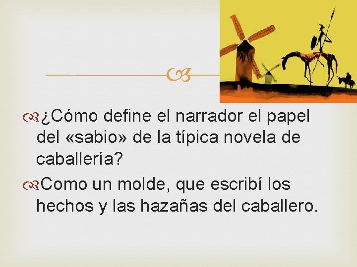 ¿Cómo define el narrador el papel del «sabio» de la típica novela de ¿Cómo define el narrador el papel del «sabio» de la típica novela de