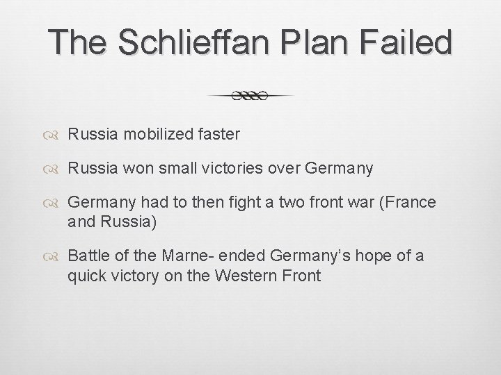 The Schlieffan Plan Failed Russia mobilized faster Russia won small victories over Germany had