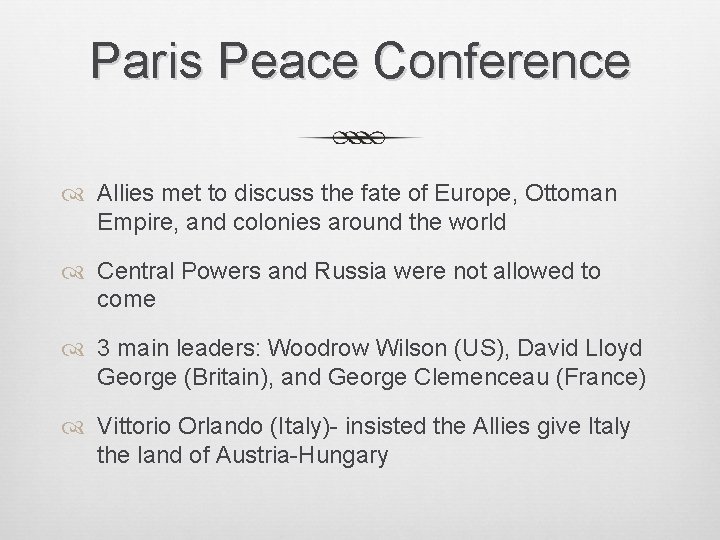 Paris Peace Conference Allies met to discuss the fate of Europe, Ottoman Empire, and