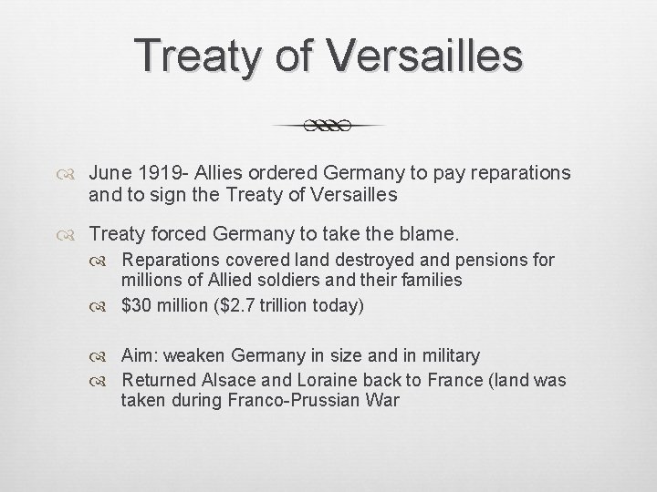 Treaty of Versailles June 1919 - Allies ordered Germany to pay reparations and to