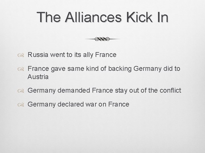 The Alliances Kick In Russia went to its ally France gave same kind of