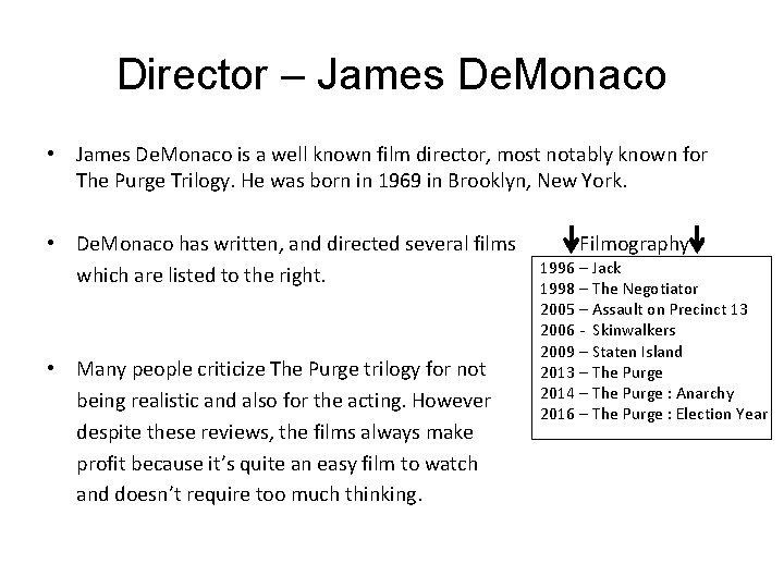 Director – James De. Monaco • James De. Monaco is a well known film