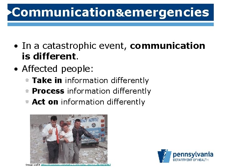 Communication&emergencies • In a catastrophic event, communication is different. • Affected people: Take in