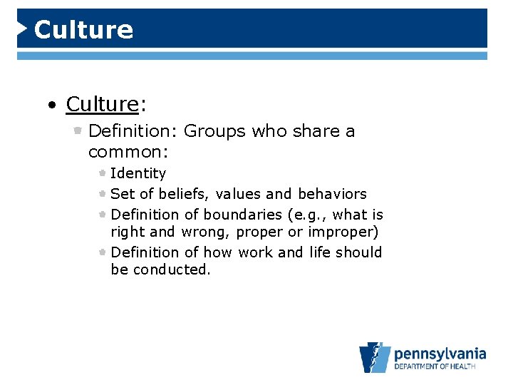 Culture • Culture: Definition: Groups who share a common: Identity Set of beliefs, values