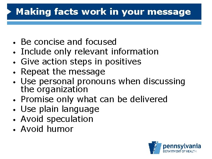 Making facts work in your message • • • Be concise and focused Include