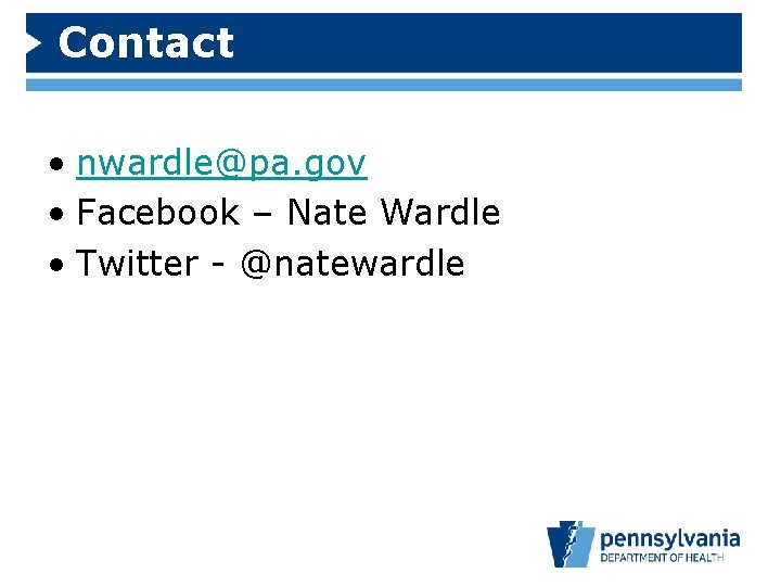 Contact • nwardle@pa. gov • Facebook – Nate Wardle • Twitter - @natewardle 