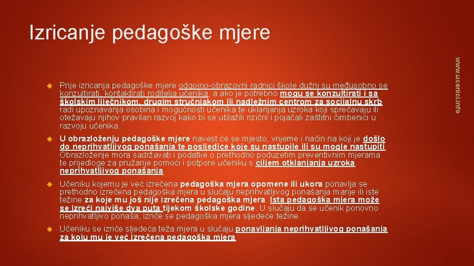 Izricanje pedagoške mjere Prije izricanja pedagoške mjere odgojno-obrazovni radnici škole dužni su međusobno se