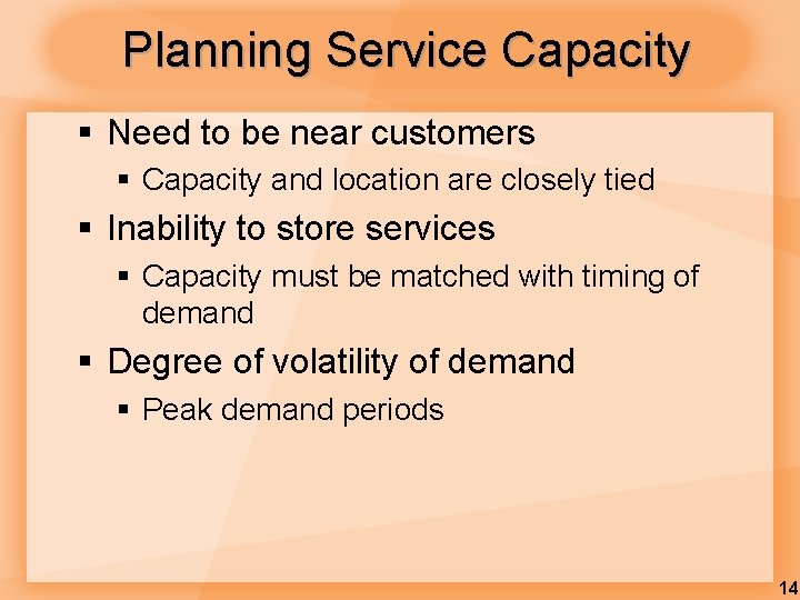 Planning Service Capacity § Need to be near customers § Capacity and location are