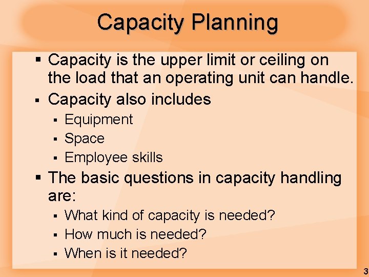 Capacity Planning § Capacity is the upper limit or ceiling on the load that