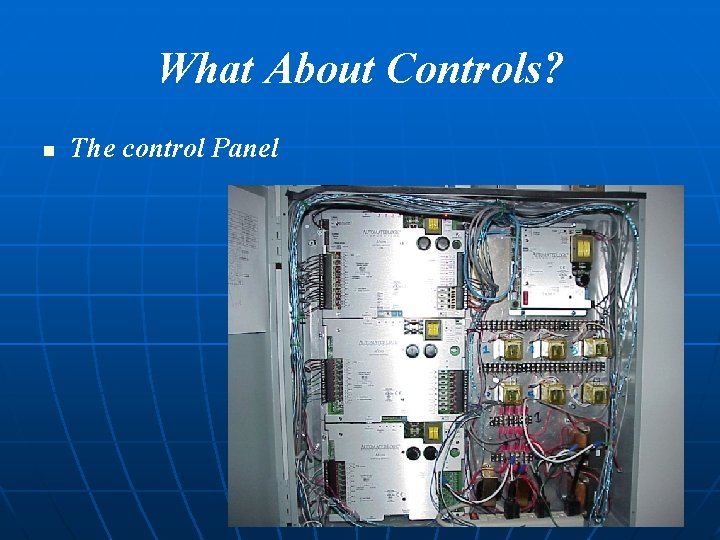 What About Controls? n The control Panel 